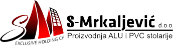 S-Mrkaljević d.o.o. - Holding Exclusive CH | Proizvodnja ALu i PVC stolarije